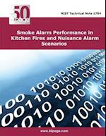 Smoke Alarm Performance in Kitchen Fires and Nuisance Alarm Scenarios