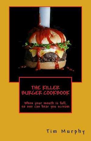 The Killer Burger Cookbook