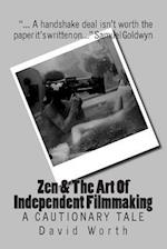 Zen & the Art of Independent Filmmaking
