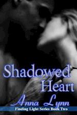 Shadowed Heart Finding Light Series Book 2
