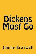 Dickens Must Go