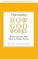 Understanding How God Works