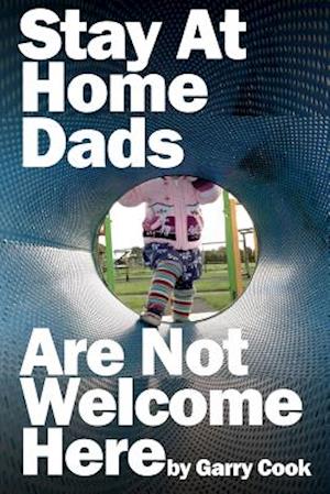 Stay at Home Dads Are Not Welcome Here