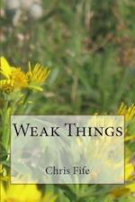 Weak Things