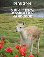 Peru 2014 Short-Term Mission Trip Handbook