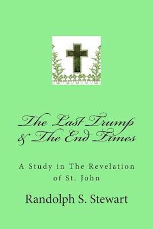 The Last Trump & the End Times