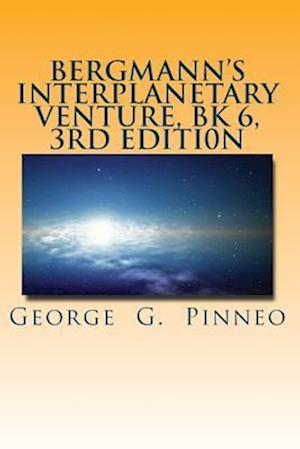 Bergmann's Interplanetary Venture, Bk 6, 3rd Edition