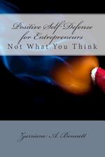 Positive Self Defense for Entrepreneurs - Not What You Think