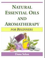 Natural Essential Oils and Aromatherapy for Beginners