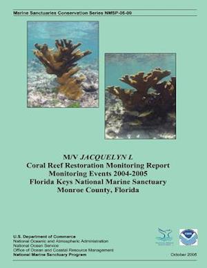 M/V Jacquelyn L Coral Reef Restoration Monitoring Report, Monitoring Events 2004-2005