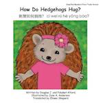 How Do Hedgehogs Hug? Simplified Mandarin Pinyin Trade Version