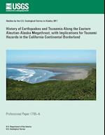 History of Earthquakes and Tsunamis Along the Eastern Aleutian-Alaska Megathrust, with Implications for Tsunami Hazards in the California Continental