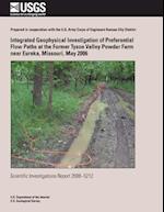 Integrated Geophysical Investigation of Preferential Flow Paths at the Former Tyson Valley Powder Farm Near Eureka, Missouri, May 2006