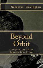 Beyond Orbit