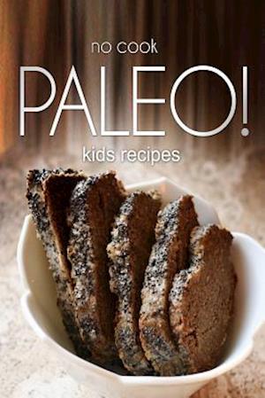 No-Cook Paleo! - Kids Recipes