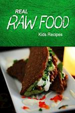 Real Raw Food - Kids Recipes
