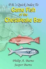 P.B.'s Quick Index to Game Fish of the Chesapeake Bay