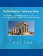 Bible Study Questions on 2 Corinthians and Galatians: A workbook suitable for Bible classes, family studies, or personal Bible study 