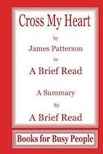 Cross My Heart by James Pattereson in a Brief Read