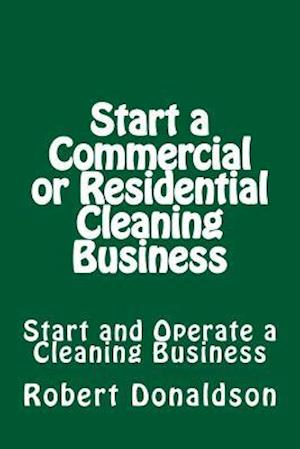 Start a Commercial or Residential Cleaning Business