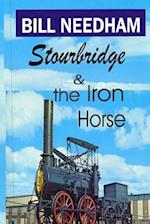 Stourbridge & the Iron Horse