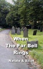 When the Far Bell Rings