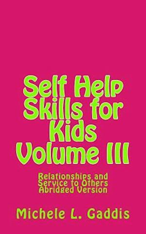 Self Help Skills for Kids - Volume III - Abridged