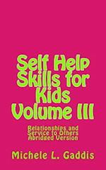 Self Help Skills for Kids - Volume III - Abridged