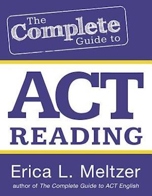 The Complete Guide to ACT Reading