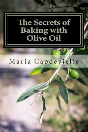 The Secrets of Baking with Olive Oil