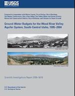 Ground-Water Budgets for the Wood River Valley Aquifer System, South-Central Idaho, 1995?2004