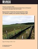 Assessment of Soil-Gas Contamination at the 17th Street Landfill, Fort Gordon, Georgia, 2011