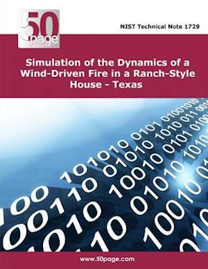 Simulation of the Dynamics of a Wind-Driven Fire in a Ranch-Style House - Texas