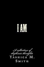 I Am...