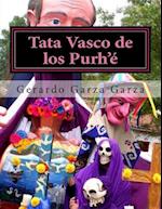 Tata Vasco de Los Purh'é