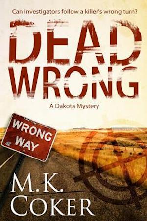 Dead Wrong: A Dakota Mystery