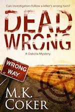 Dead Wrong: A Dakota Mystery 