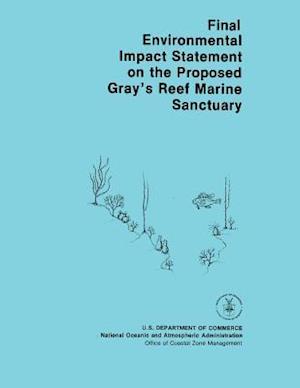 Final Environmental Impact Statement on the Proposed Gray's Reef Marine Sanctuary