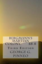 Bergmann's Martian Colony, Bk 8, Second Edition