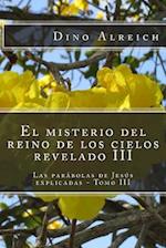 El Misterio del Reino de Los Cielos Revelado III