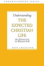 Understanding the Expected Christian Life