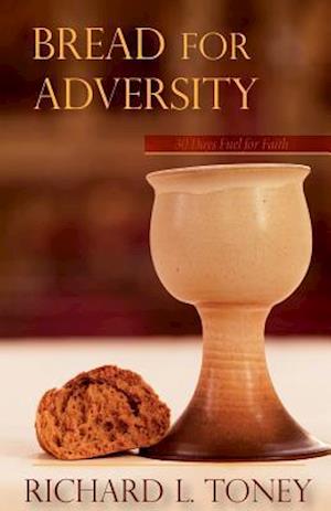 Bread For Adversity: 30 Days Fuel for Faith