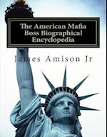 American Mafia Boss Biographical Encyclopedia