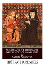 Abelard and the Origin and Early History of Universities