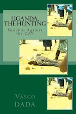 Uganda, the Hunting Grounds Against Gay