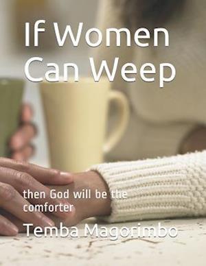 If Women Can Weep
