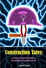 Construction Tales