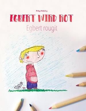 Egbert wird rot/Egbert rougit
