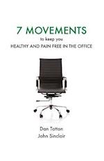 Seven Movements to Keep You Healthy and Pain Free in the Office