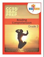 Rise & Shine Ccss/Sbac Prep Reading Comprehension Grade 5